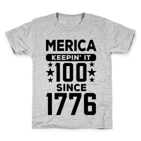 Merica Keepin' It 100 Since 1776 Kids T-Shirt