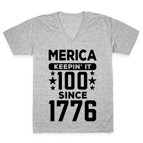 Merica Keepin' It 100 Since 1776 V-Neck Tee Shirt