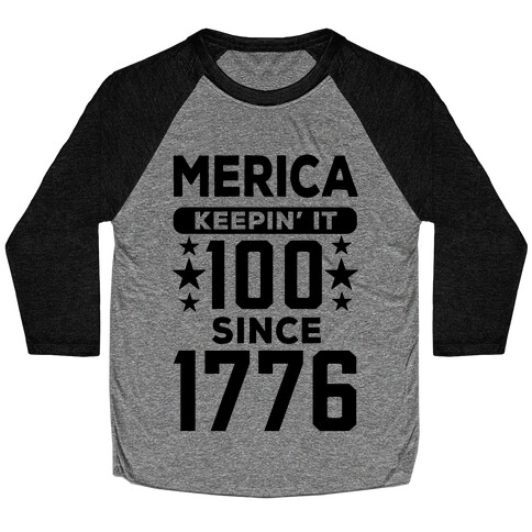 Merica Keepin' It 100 Since 1776 Baseball Tee