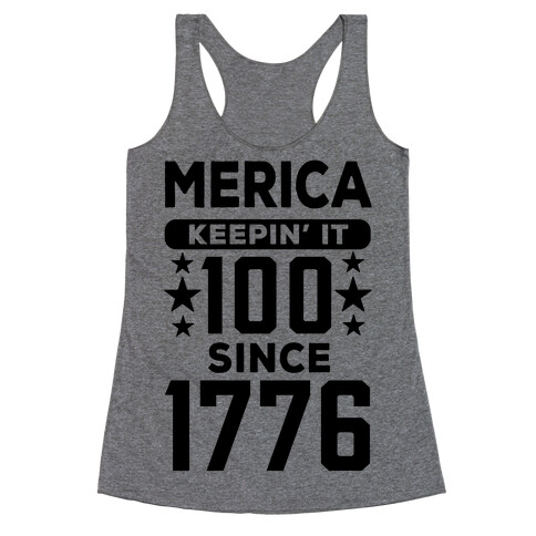 Merica Keepin' It 100 Since 1776 Racerback Tank Top