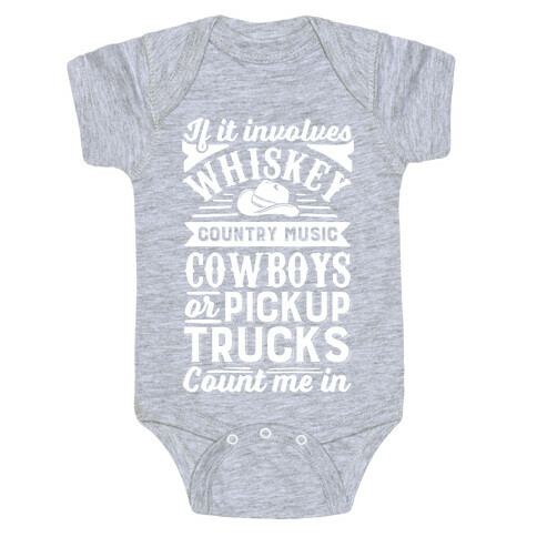 If It Involves Whiskey, Country Music, Cowboys or Pickup Trucks, Count Me In Baby One-Piece
