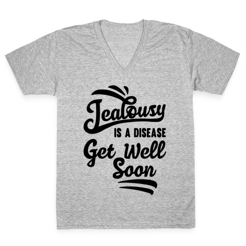 Jealousy Is A Disease Get Well Soon V-Neck Tee Shirt