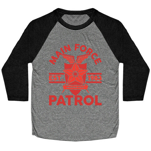 Main Force Patrol Baseball Tee