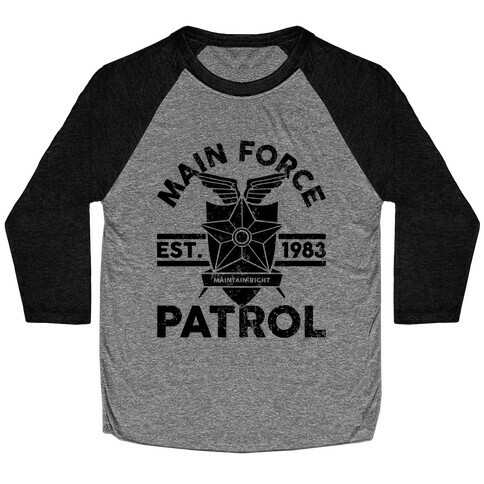Main Force Patrol Baseball Tee