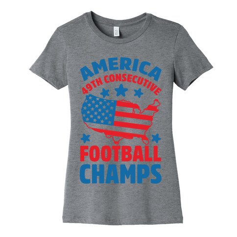 America: 49th Consecutive Football Champs Womens T-Shirt