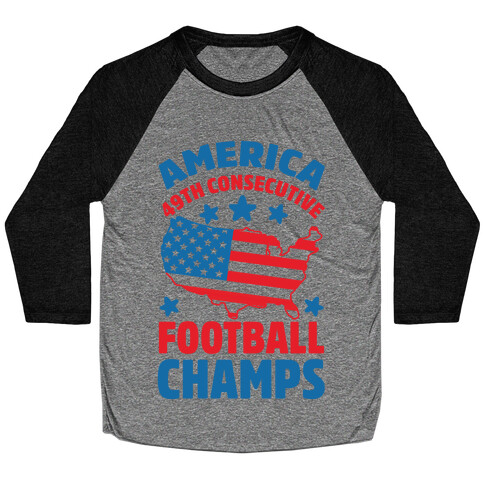 America: 49th Consecutive Football Champs Baseball Tee