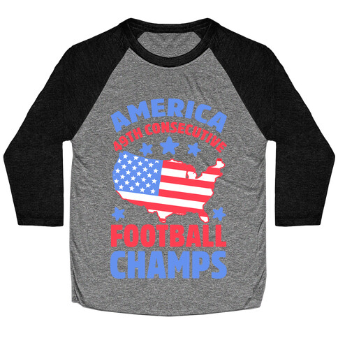 America: 49th Consecutive Football Champs Baseball Tee