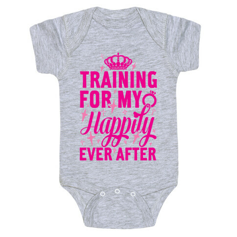Training For My Happily Ever After Baby One-Piece