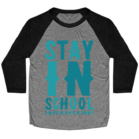 Stay In School Unless You're Fishin' Baseball Tee