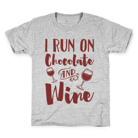 I Run On Chocolate And Wine Kids T-Shirt