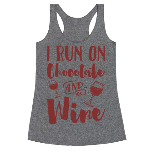 I Run On Chocolate And Wine Racerback Tank Top