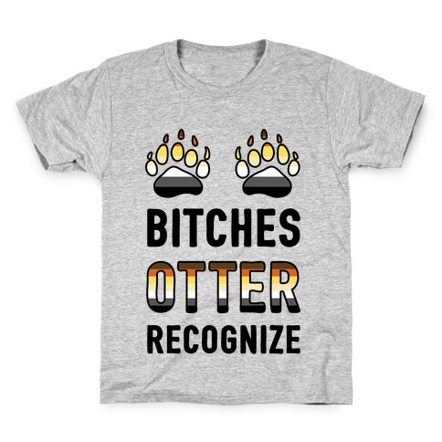 Bitches Otter Recognize Kids T-Shirt