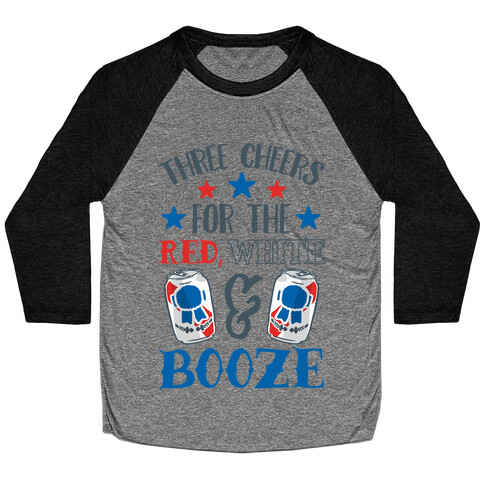 Three Cheers For The Red White & Booze Baseball Tee