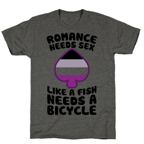 Romance Needs Sex Like A Fish Needs A Bicycle T-Shirt