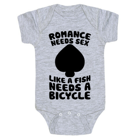 Romance Needs Sex Like A Fish Needs A Bicycle Baby One-Piece