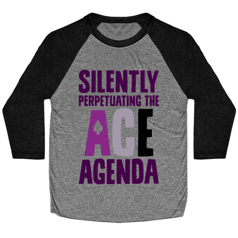 Silently Perpetuating The Ace Agenda Baseball Tee