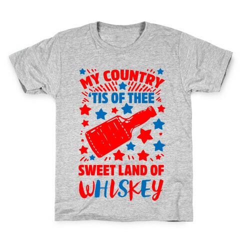 My Country 'Tis of Thee, Sweet Land of Whiskey Kids T-Shirt