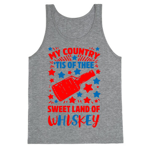 My Country 'Tis of Thee, Sweet Land of Whiskey Tank Top