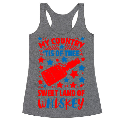 My Country 'Tis of Thee, Sweet Land of Whiskey Racerback Tank Top