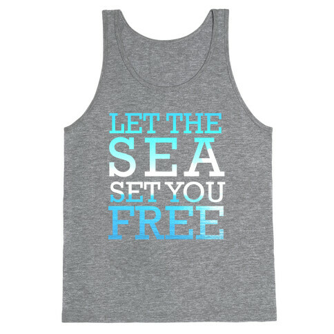 Let The Sea Set You Free Tank Top