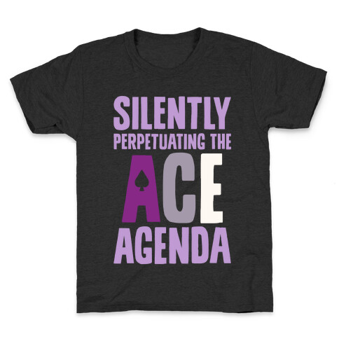Silently Perpetuating The Ace Agenda Kids T-Shirt