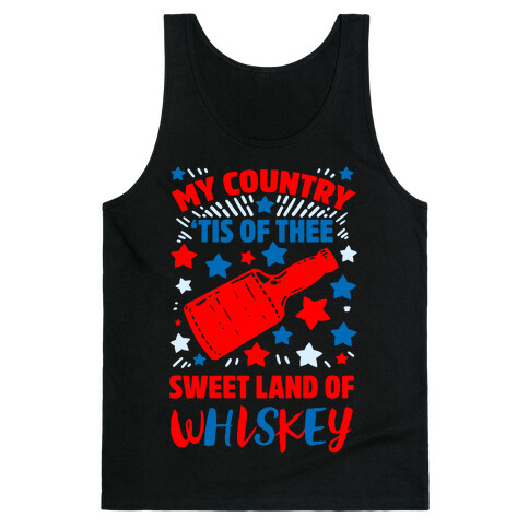 My Country 'Tis of Thee, Sweet Land of Whiskey Tank Top