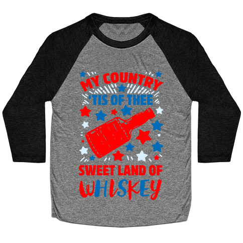 My Country 'Tis of Thee, Sweet Land of Whiskey Baseball Tee