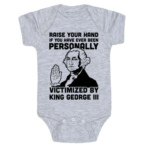 Personally Victimized By King George III Baby One-Piece