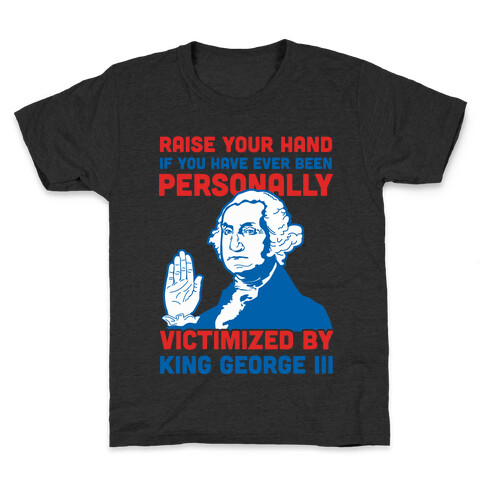 Personally Victimized By King George III Kids T-Shirt