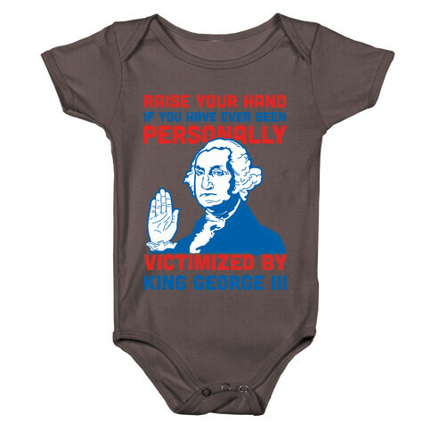 Personally Victimized By King George III Baby One-Piece
