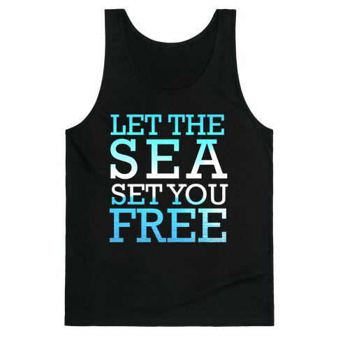 Let The Sea Set You Free Tank Top