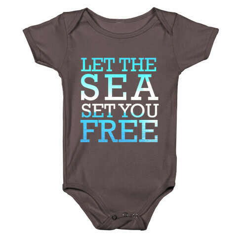 Let The Sea Set You Free Baby One-Piece