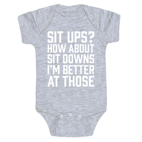 Sit Ups? How About Sit Downs Baby One-Piece