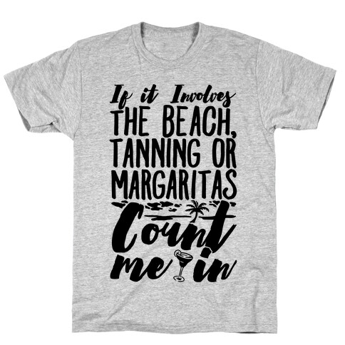 The Beach Tanning and Margaritas T-Shirt