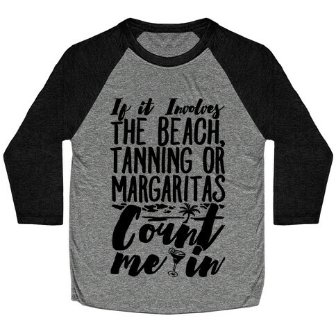 The Beach Tanning and Margaritas Baseball Tee