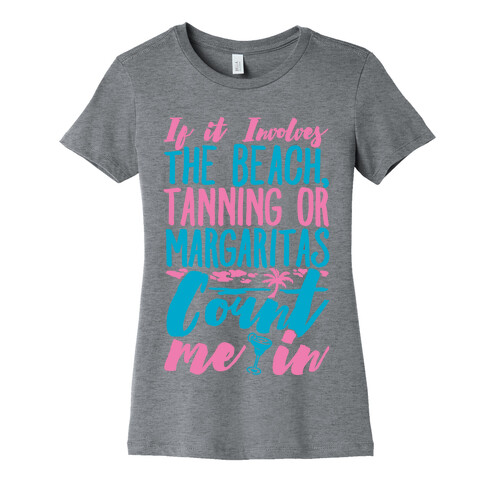 The Beach Tanning and Margaritas Womens T-Shirt