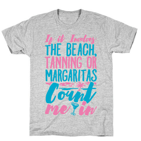 The Beach Tanning and Margaritas T-Shirt