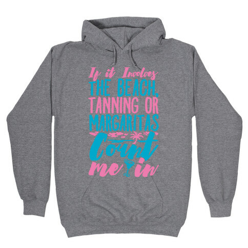 The Beach Tanning and Margaritas Hooded Sweatshirt