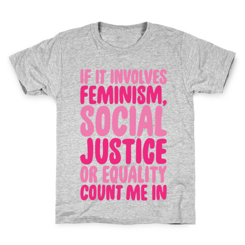 Feminism Social Justice and Equality Kids T-Shirt