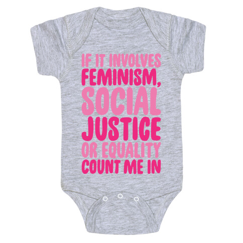 Feminism Social Justice and Equality Baby One-Piece