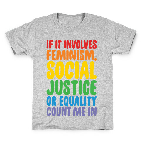 Feminism Social Justice and Equality Kids T-Shirt