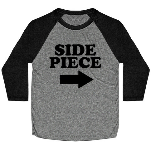 Side Piece 2 Baseball Tee