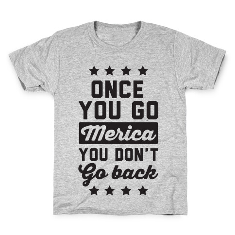 Once You Go Merica You Don't Go Back Kids T-Shirt