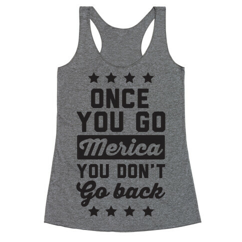 Once You Go Merica You Don't Go Back Racerback Tank Top