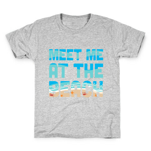 Meet Me at the Beach Kids T-Shirt