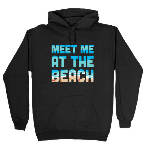 Meet Me at the Beach Hooded Sweatshirt