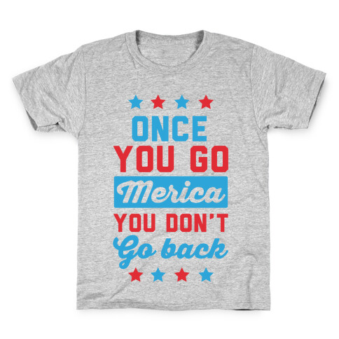 Once You Go Merica You Don't Go Back Kids T-Shirt