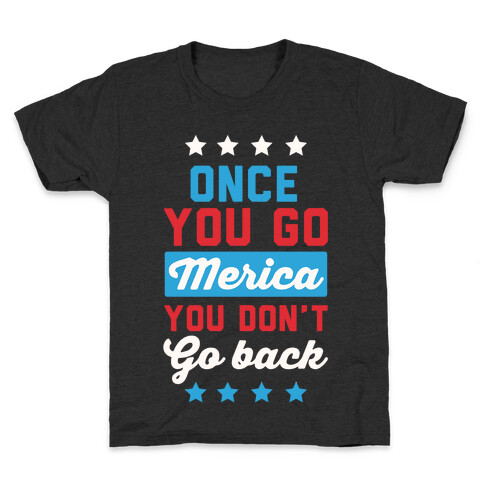 Once You Go Merica You Don't Go Back Kids T-Shirt