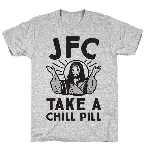 JFC Take a Chill Pill T-Shirt