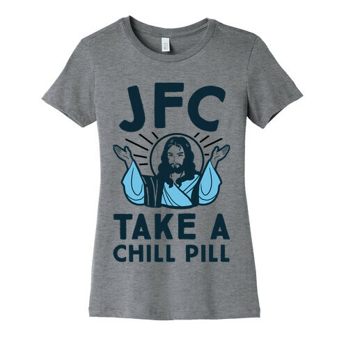 JFC Take a Chill Pill Womens T-Shirt
